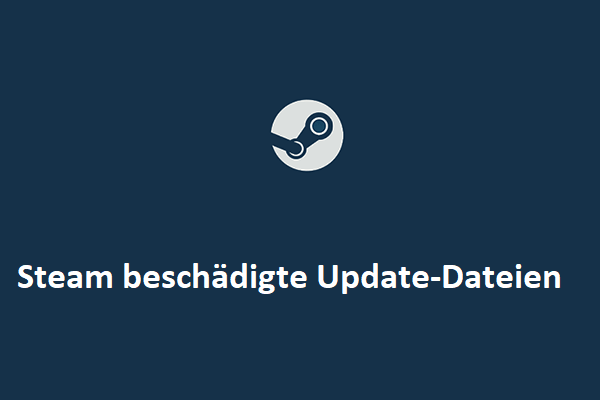 Steam Update-Dateien beschädigt? Folgen Sie dieser Anleitung, um es zu beheben