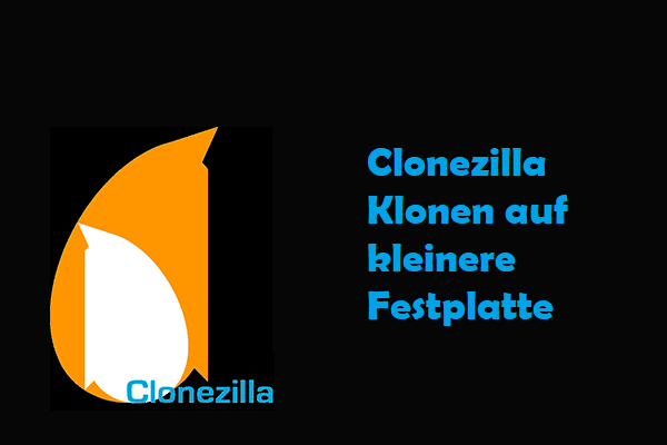 Clonezilla Klonen auf kleinere Festplatte & MiniTool Software verwenden