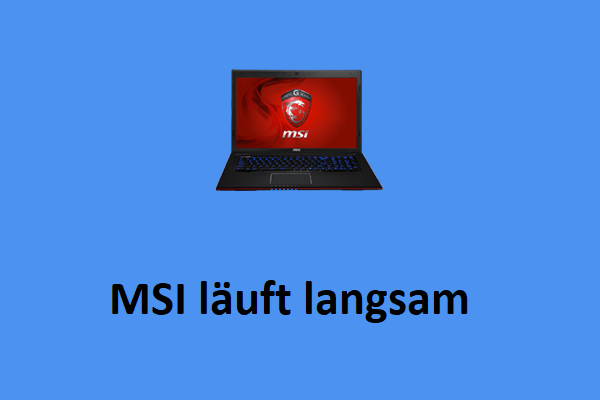 MSI läuft langsam? Wie kann ich es beschleunigen?