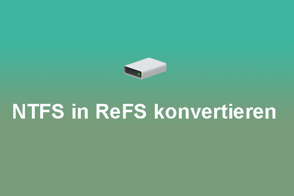 Wie können Sie NTFS in ReFS konvertieren? (Ein Leitfaden)