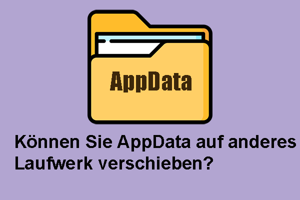 Können Sie AppData auf anderes Laufwerk verschieben? Beantwortet!