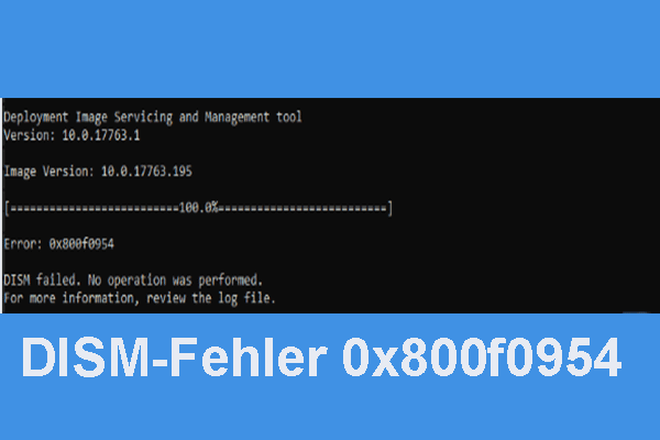 Wie kann man DISM-Fehler 0x800f0954 unter Windows 10/8.1/7 beheben? 