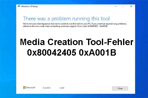 Gelöst: Windows Media Creation Tool-Fehlercode 0x80042405 0xA001B