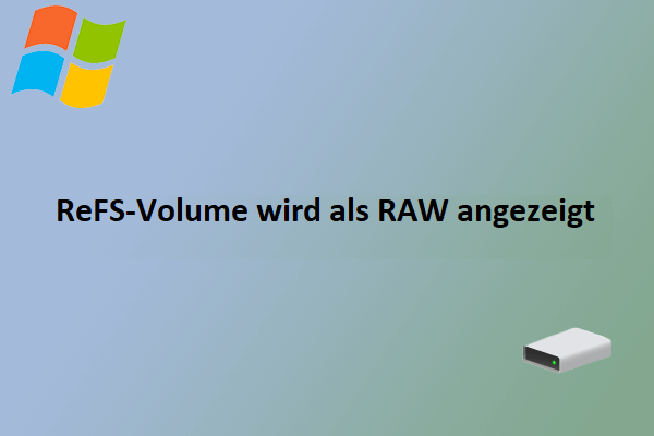 ReFS-Volume wird als RAW angezeigt? Versuchen Sie diese Lösungen