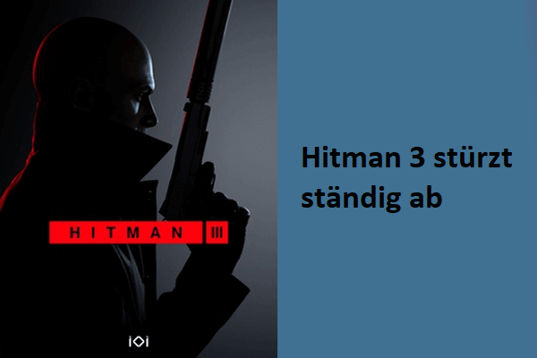 Versuchen Sie diese Wege, wenn Hitman 3 auf dem PC immer wieder abstürzt/einfriert