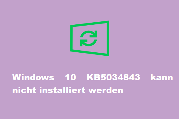 Vollständig behoben – Windows 10 KB5034843 lässt sich nicht installieren