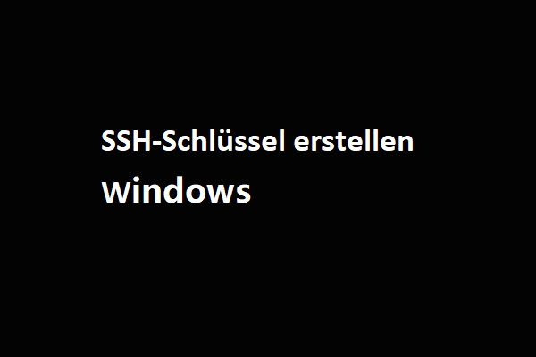 Zwei Methoden zur einfachen Generierung von SSH-Schlüsseln in Windows