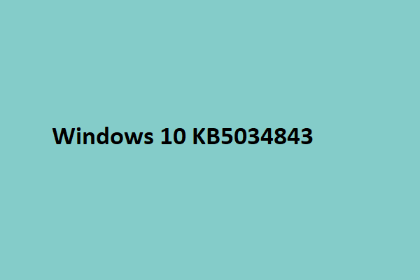 Alles, was Sie über das Windows 10 KB5034843 Update wissen sollten