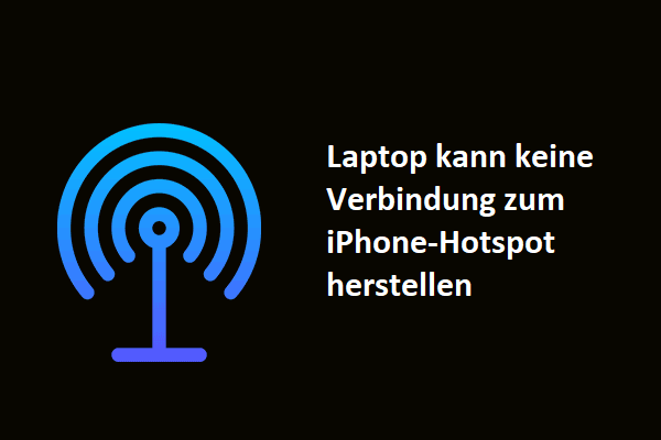 Windows 11/10 Laptop kann sich nicht mit dem iPhone Hotspot verbinden? Beheben Sie es!