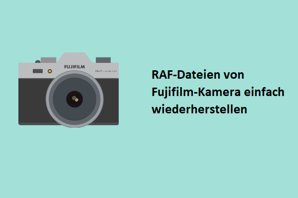Wie man RAF-Dateien von einer Fujifilm-Kamera einfach wiederherstellt