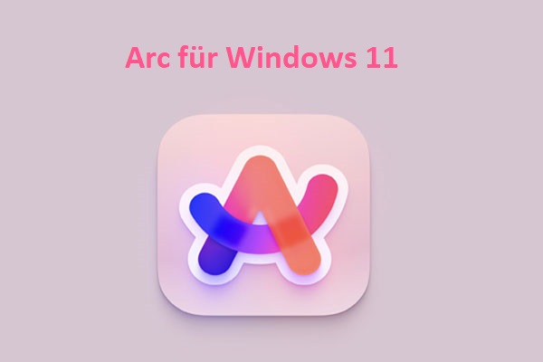 Arc für Windows 11: Was ist das? Wie installiert man es auf dem PC?