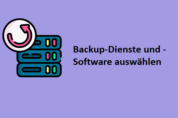 Wie wählt man Backup-Dienste und -Software aus?