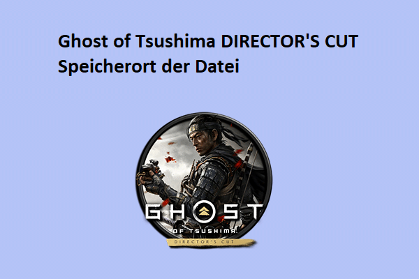 Wo ist der Speicherort der Datei von Ghost of Tsushima DIRECTOR’S CUT