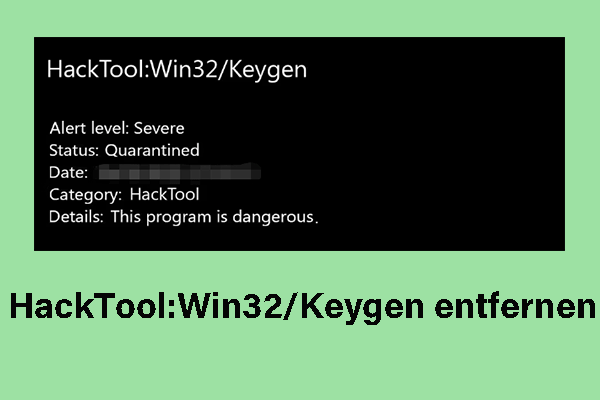 Wie kann man HackTool:Win32/Keygen unter Windows 10/11 entfernen?