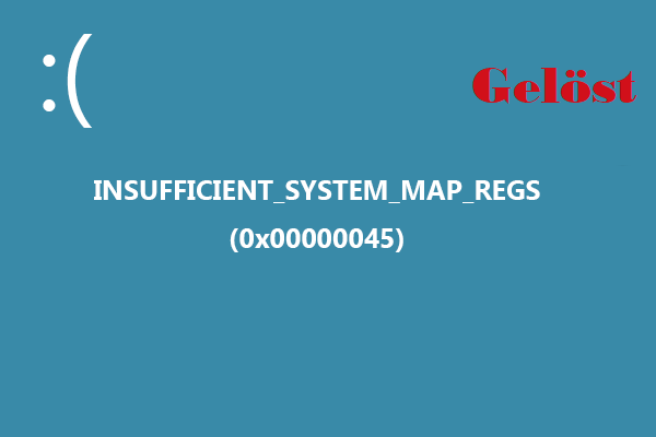 Wie löst man den INSUFFICIENT_SYSTEM_MAP_REGS BSOD-Fehler?