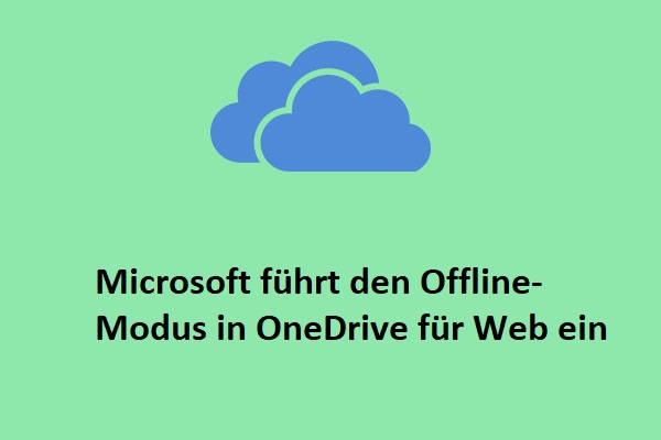 Microsoft bringt OneDrives Offline-Modus für das Web auf den Markt