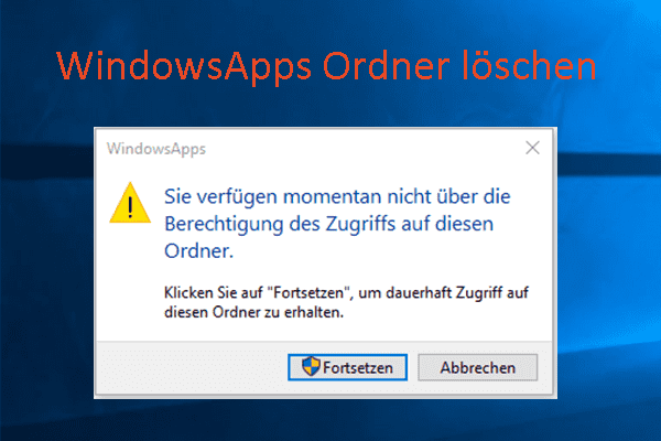 So erhalten Sie die Erlaubnis zum Löschen des Ordners WindowsApps 