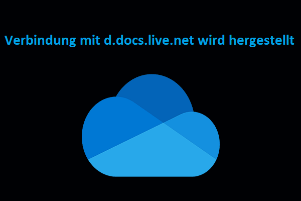 OneDrive-Fehler beim Verbinden mit d.docs.live.net: Wie kann man den Fehler beheben?