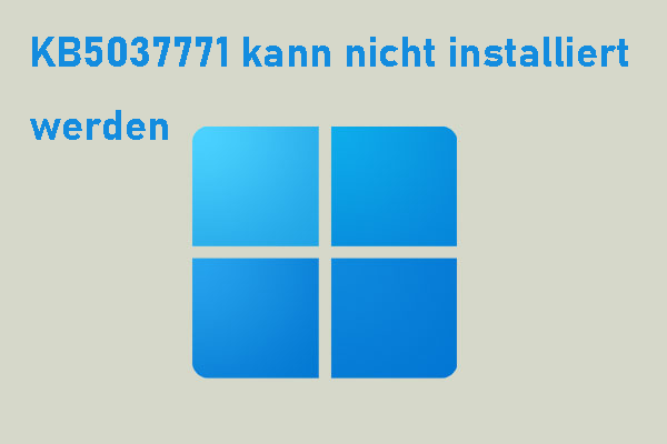 Windows 11 KB5037771 kann nicht auf dem PC installiert werden? Hier sind 6 Lösungen!