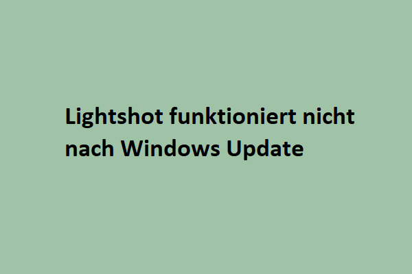 Wie behebt man, dass Lightshot nach dem Windows-Update nicht mehr funktioniert?