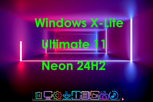 Windows X-Lite Ultimate 11 Neon 24H2 ist da – ISO zur Installation verwenden!