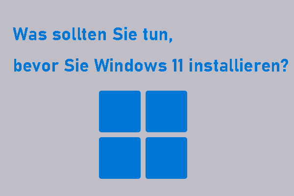 10 Tipps: Was sollten Sie tun, bevor Sie Windows 11 installieren/upgraden?