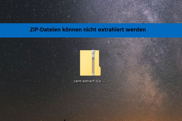 ZIP-Dateien können unter Windows nicht extrahiert werden