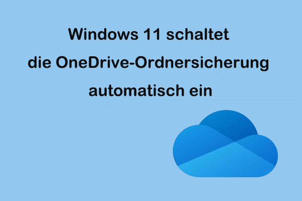 Jetzt schaltet Windows 11 die OneDrive-Ordnersicherung automatisch ein