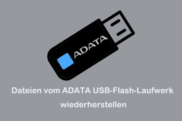Wie man Dateien einfach vom ADATA USB-Flash-Laufwerk wiederherstellt