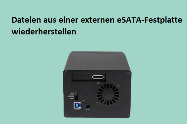 Wie kann man Dateien von einer externen eSATA-Festplatte wiederherstellen? (Vollständige Anleitung)