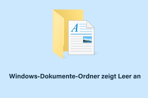 Windows-Dokumente-Ordner zeigt Leer an | Lösungen & Datenwiederherstellung
