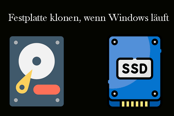 Können Sie eine Festplatte klonen, wenn Windows läuft? Wie geht das?