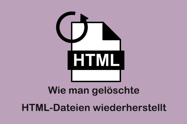 Wie man gelöschte HTML-Dateien unter Windows 11/10/8/7 wiederherstellt