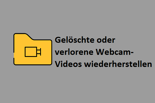 (Vollständige Anleitung) Wie stellt man gelöschte oder verlorene Webcam-Videos wieder her?