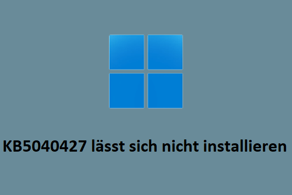 KB5040427 kann unter Windows 10 nicht installiert werden | Behoben