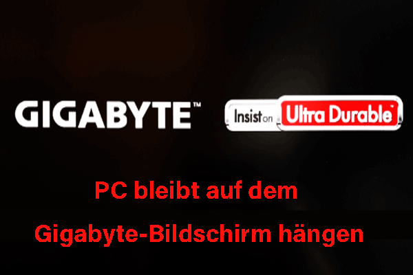Beleibt Ihr PC auf dem Gigabyte-Bildschirm hängen? (6 Lösungen)