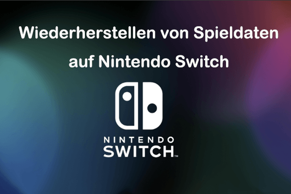 Vollständige Anleitung zur Reparatur und Wiederherstellung von Spieldaten auf Nintendo Switch