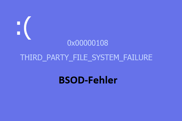 Wie behebt man den BSOD-Fehler THIRD PARTY FILE SYSTEM FAILURE?