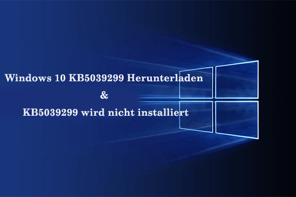 Windows 10 KB5039299 Herunterladen & KB5039299 kann nicht installieren werden
