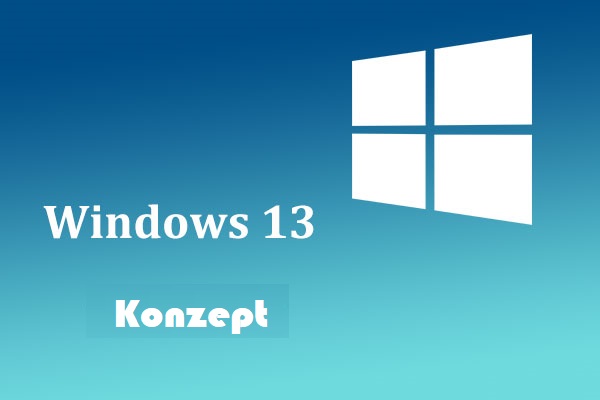 Atemberaubendes Windows 13-Konzept – ein Betriebssystem, das Sie wollen
