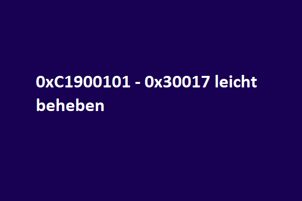 12 nützliche Lösungen zur Behebung des Fehlers 0xC1900101 – 0x30017