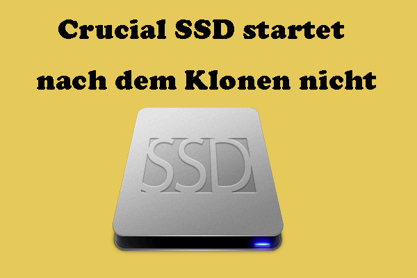 Bootet Crucial SSD nach dem Klonen nicht? Lösen Sie es jetzt!