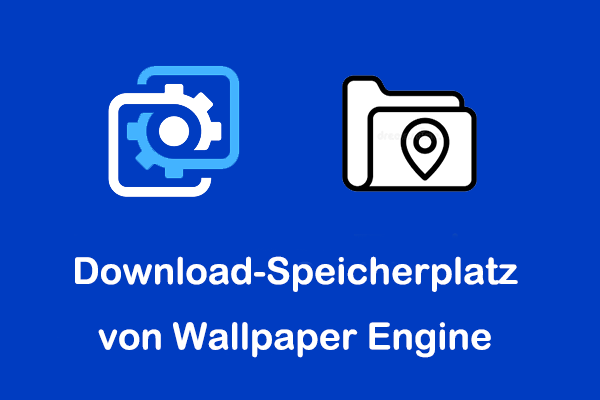 Wo finden Sie den Download-Speicherplatz von Wallpaper Engine