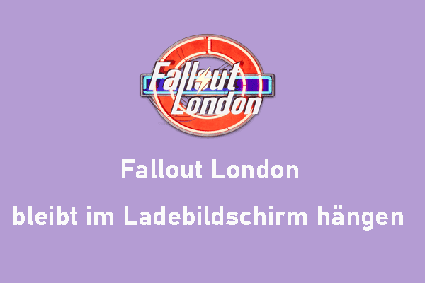 5 Lösungen: Fallout London bleibt im Ladebildschirm unter Windows 10/11 hängen