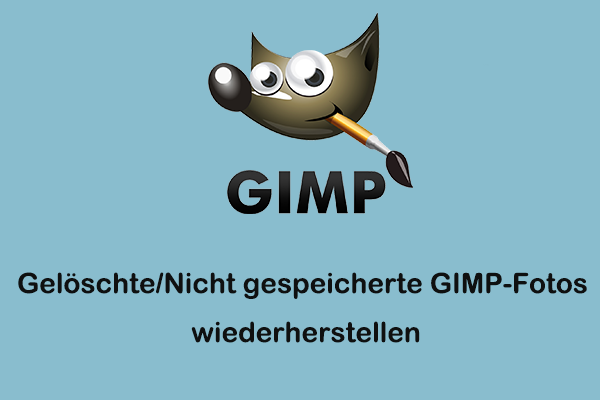 GIMP-Foto-Wiederherstellung: Gelöschte/Nicht gespeicherte GIMP-Fotos wiederherstellen