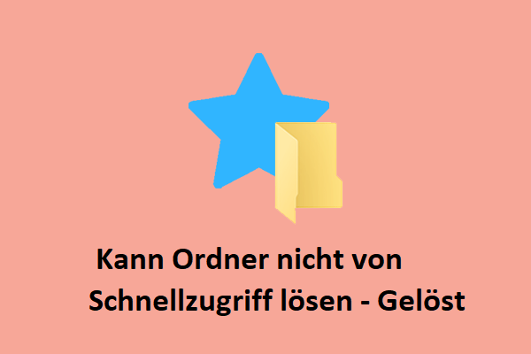 Kann man einen Ordner nicht aus dem Schnellzugriff lösen? Hier finden Sie detaillierte Lösungen!