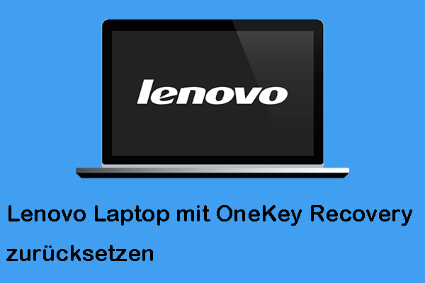 Wie kann man Lenovo Laptop mit OneKey Recovery auf Werkseinstellungen zurücksetzen