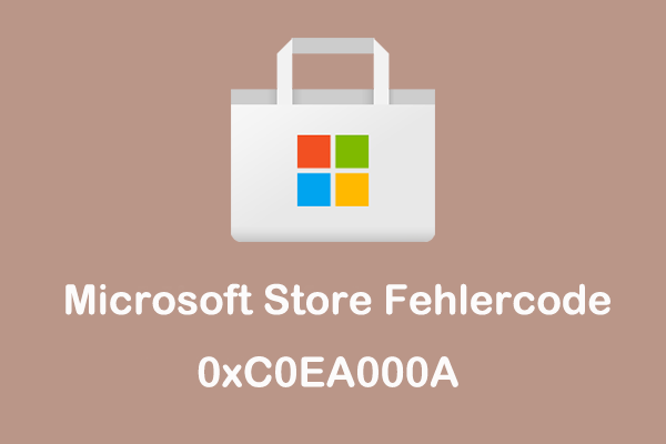 Gelöst: Microsoft Store Fehlercode 0xC0EA000A beim Herunterladen von Apps