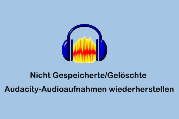 Top-Leitfaden zur Wiederherstellung von Audacity-Audioaufnahmen: Gelöscht & Nicht Gespeichert