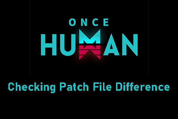 Once Human-Fehler Checking Patch File Difference – So beheben Sie ihn